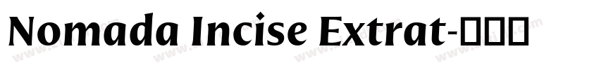 Nomada Incise Extrat字体转换 Nomada Incise Extrat字体转换